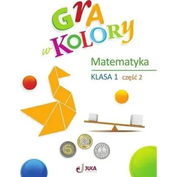 Přírodní věda Gra w kolory SP 1 Ćwiczenia matematyczne cz.2 - Sokołowska Beata