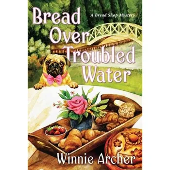 Bread Over Troubled Water - Archer, Winnie