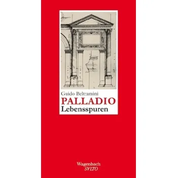 Palladio - Lebensspuren - Beltramini, Guido