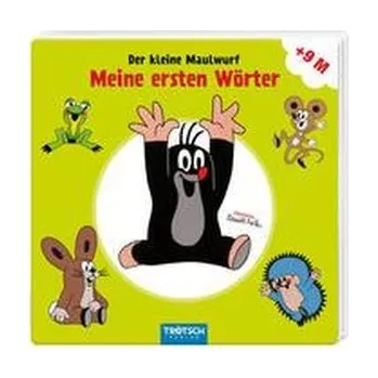 První čtění Trötsch Der kleine Maulwurf Leporello Meine ersten Wörter - Trötsch Verlag