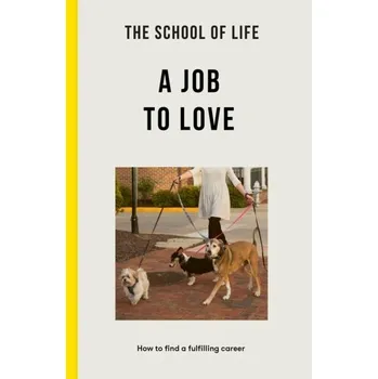 The School of Life: A Job to Love - The School of Life