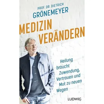 Medizin verändern - Grönemeyer, Dietrich