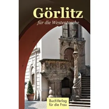 Cestování Görlitz für die Westentasche - Pannowitsch, Ralf