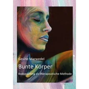 Bunte Körper - Marwedel, Gesine