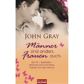 Männer sind anders. Frauen auch. - John Gray