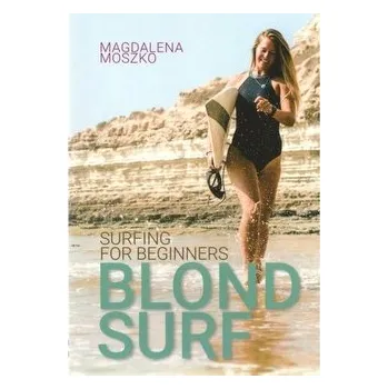 Blond Surf Surfing For Beginners - MOSZKO MAGDALENA