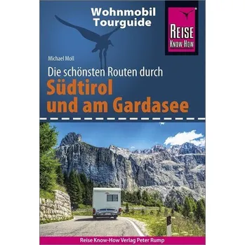 Cestování Reise Know-How Wohnmobil-Tourguide Südtirol und Gardasee - Moll, Michael [DE] (2019, Brožovaná, Reise Know-How Rump GmbH)