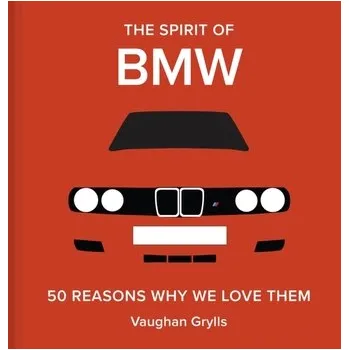 The Spirit of BMW - Grylls, Vaughan