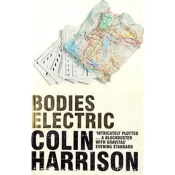 Bodies Electric - Colin Harrison