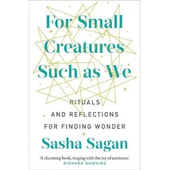 For Small Creatures Such As We - Sagan, Sasha [EN] (2019, Vázaná, Murdoch Books)