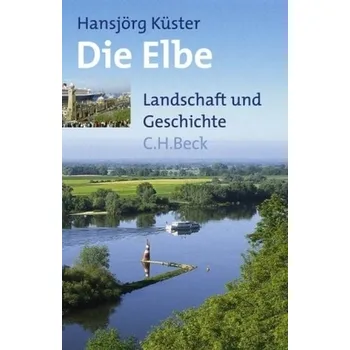 Příroda Die Elbe - Küster, Hansjörg