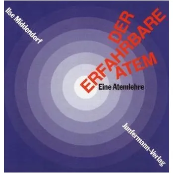 Der Erfahrbare Atem, m. 2 CD-Audio - Middendorf, Ilse
