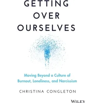 Getting Over Ourselves - Congleton, Christina