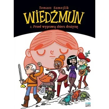 Wiedźmun T.2. Przed wyprawą zbierz drużynę - Samojlik Tomasz