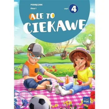 Cizojazyčná kniha Ale to ciekawe SP 1 podr cz.4 - Beata Skrzypiec, Jolanta Okuniewska, Sabina Piłat