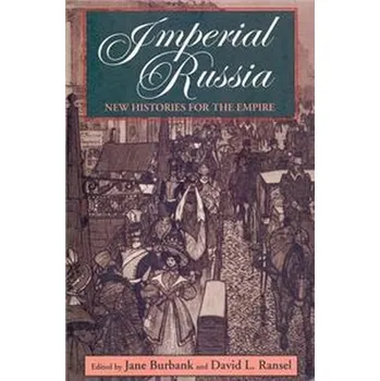 Imperial Russia New Histories
