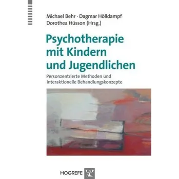 Psychotherapie mit Kindern und Jugendlichen - Behr, Michael