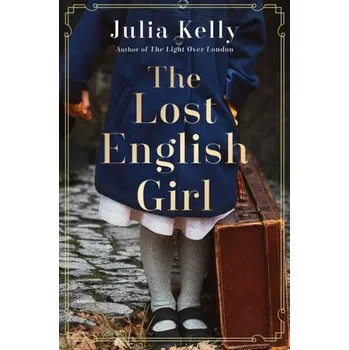 Populárně naučná literatura pro dospělé The Lost English Girl - Kelly, Julia