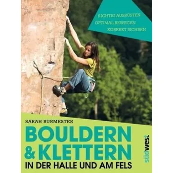Bouldern & Klettern in der Halle und am Fels - Burmester, Sarah