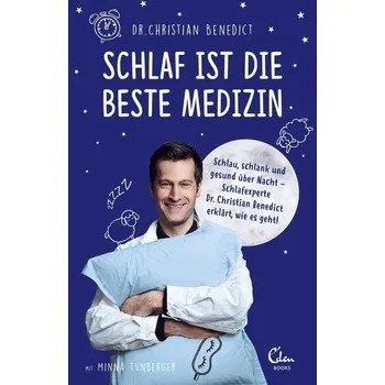 Schlaf ist die beste Medizin - Benedict, Christian