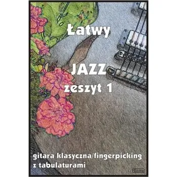 Hudební výchova Łatwy Jazz z.1 gitara klasyczna/fingerpicking... - Pawełek Jakub