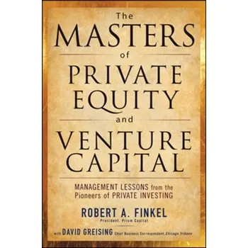 Učebnice The Masters of Private Equity and Venture Capital - Finkel, Robert; Greising, David