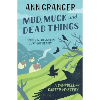 Mud, Muck and Dead Things (Campbell & Carter Mystery 1) - Ann Granger