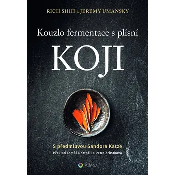 Osobní rozvoj Kouzlo fermentace s plísní koji