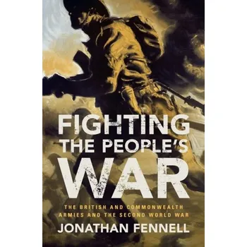 Populárně naučná literatura pro dospělé Fighting the People's War - Fennell, Phillip; Letts, Penny; Wilson, Jonathan