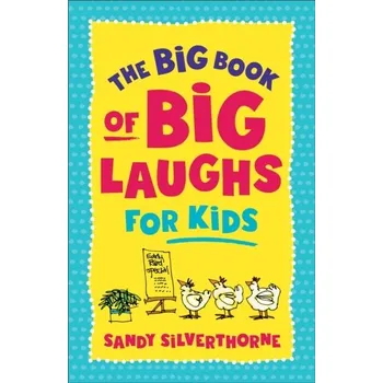 The Big Book of Big Laughs for Kids - Silverthorne, Sandy; Warner, John