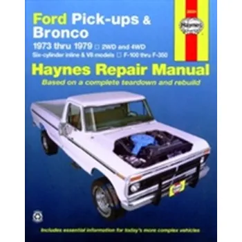 Ford Pick-Ups & Bronco (73 - 79) - Haynes, J. H.; Yamaguchi, Dennis S.; Yamagucgum, Dennis S.