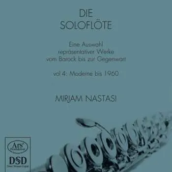 Zahraniční hudba SACD Mirjam Nastasi: Die Soloflöte – Vol 4: Moderne Bis 1960 2012 SACD