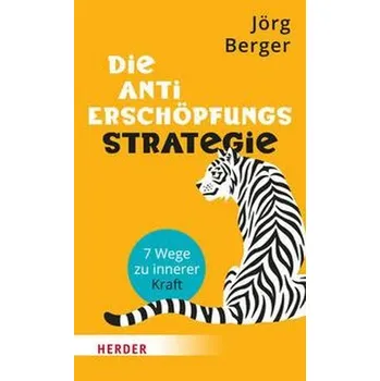 Osobní rozvoj Die Anti-Erschöpfungsstrategie - Berger, Jörg