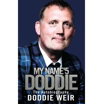 My Name'5 DODDIE - Weir, Doddie [EN] (2019, Brožovaná, Black and White Publishing)