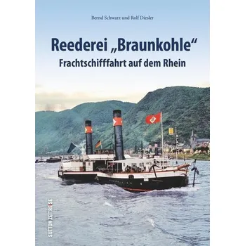 Reederei Braunkohle - Schwarz, Bernd