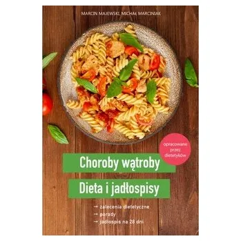Choroby wątroby. Dieta i jadłospisy - Majewski Marcin