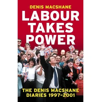 Cestování Labour Takes Power - MacShane, Denis
