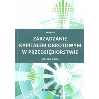Zarządzanie kapitałem obrotowym... w.2 - Grzegorz Zimon