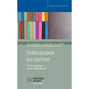Politikdidaktik kurzgefasst - Ackermann, Paul