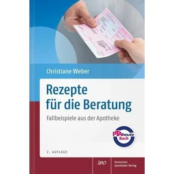 Rezepte für die Beratung - Weber, Christiane