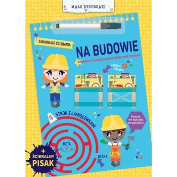 Hlavolam Małe bystrzaki. Zadania do ścierania. Na budowie - praca zbiorowa
