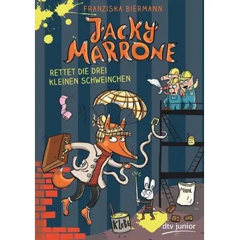 Jacky Marrone rettet die drei kleinen Schweinchen - Biermann, Franziska
