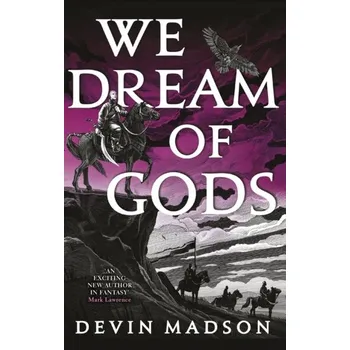 We Dream of Gods - Madson, Devin [EN] (2023, Brožovaná, Little, Brown Book Group)
