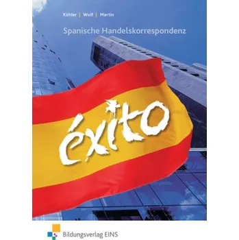Španělský jazyk Exito, Spanische Handelskorrespondenz - Köhler, Heinz
