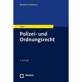 Polizei- und Ordnungsrecht - Thiel, Markus [DE] (2022, Brožovaná, Nomos Verlagsges.MBH + Co)
