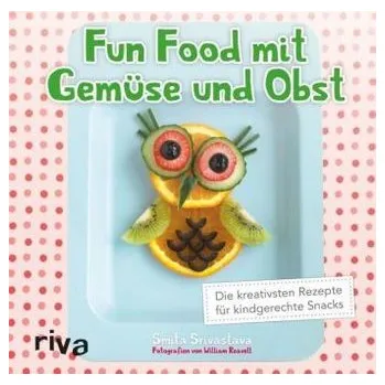 Fun Food mit Gemüse und Obst - Srivastava, Smita