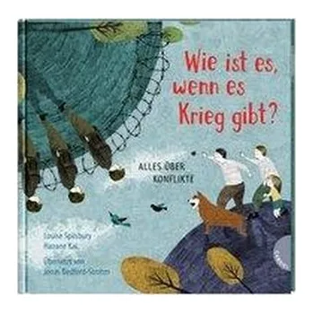 Wie ist es, wenn es Krieg gibt? - Spilsbury, Louise