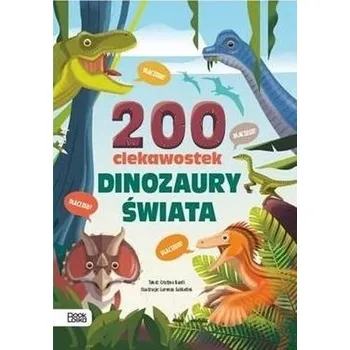200 ciekawostek. Dinozaury świata - Cristina Banfi