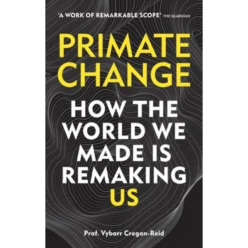 Primate Change - Cregan-Reid Vybarr [EN] (2020, Brožovaná / brožovaná, Octopus Publishing Group)