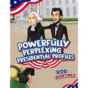 Cizojazyčná kniha Powerfully Perplexing Presidential Profiles - Martinez, Rod [EN] (2020, Gebunden, Histria LLC)